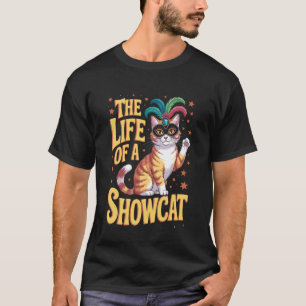 Lustige Katzen-Ära Leben der Showcat Katzenliebhab T-Shirt