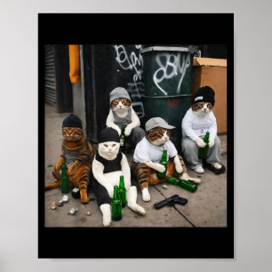 Lustige Katzen-Gang Style Straßenkatzen Bier Meme Poster