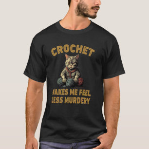 Lustige Katzen-Häkeln lässt mich weniger Mordlust  T-Shirt