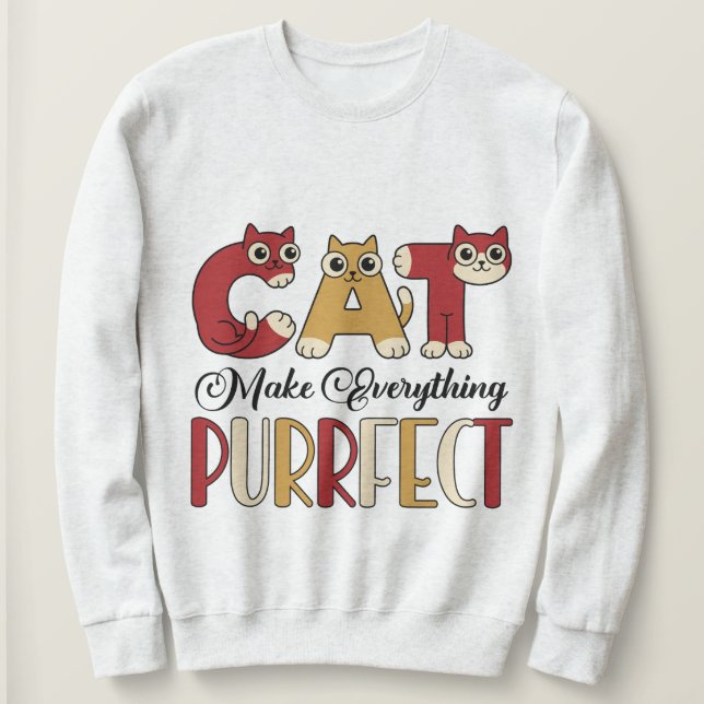 Lustige Katzenliebhaber Grafik-Wortkunst Sweatshirt (Design vorne)