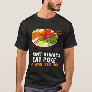 Lustige Ke Bowl Zitate Traditionelles Hawaiianisch T-Shirt