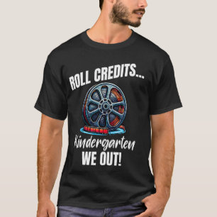 Lustige Kindergarten-Abschluss-Roll-Credits Wir si T-Shirt