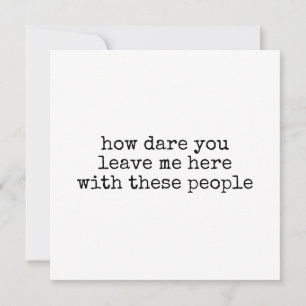 Lustige Kollege-Abgangs-Karte "Wie können Sie es w Karte