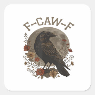 Lustige Krähe F-Caw-F Humor Gothic Essential Trend Quadratischer Aufkleber