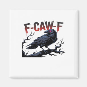 Lustige Krähe F-Caw-F Rabe Klassisch Cool Einzigar Magnet