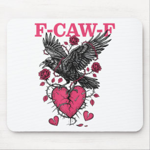 Lustige Krähe F-caw-f Valentinstag Schwarzer Vogel Mousepad