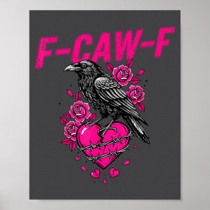 Lustige Krähe F-caw-f Valentinstag Schwarzer Vogel Poster