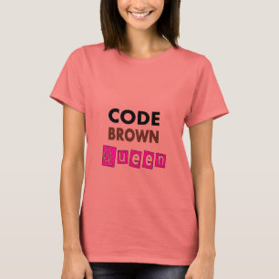 Lustige Krankenschwester "CODE-BROWN-KÖNIGIN" T-Shirt