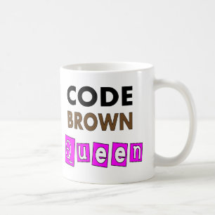 Lustige Krankenschwester "CODE-BROWN-KÖNIGIN" Tasse