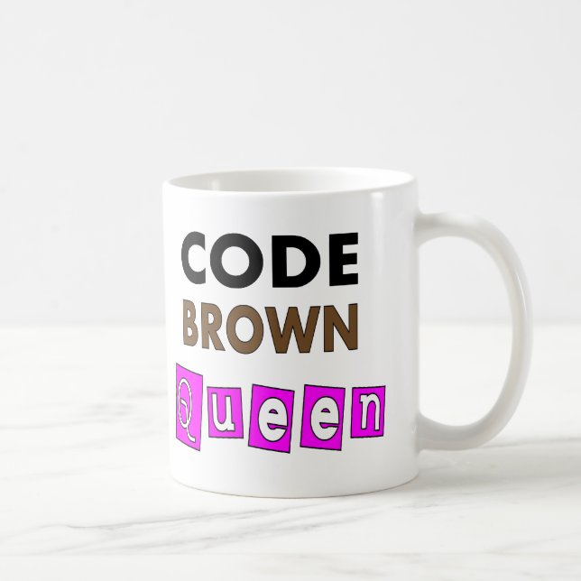 Lustige Krankenschwester "CODE-BROWN-KÖNIGIN" Tasse (Rechts)