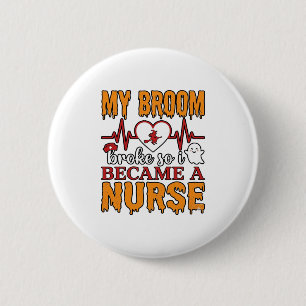 Lustige Krankenschwester Halloween Mein Besen brac Button