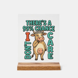 Lustige Kuh 99% Chance, dass es mir egal ist Vinta Acrylschild