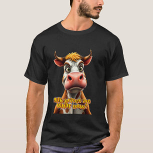 Lustige Kuh Meme - Milchpreise sind was jetzt Cart T-Shirt