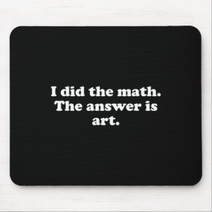 Lustige Kunst oder Kunstlehrer Kunststudent Mädche Mousepad
