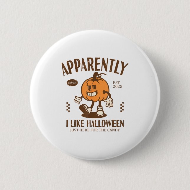 Lustige Kürbis Anscheinend mag ich Halloween  Button (Vorderseite)