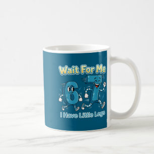 Lustige kurze Beine sechs sieben warte auf mich - Kaffeetasse