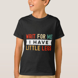 Lustige kurze Beine Witze Memes Warten Sie auf mic T-Shirt