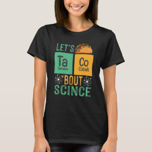 Lustige Lasst uns Tacos über Wissenschaft reden L T-Shirt