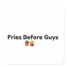 Lustige Lebensmittel-Aufkleber 'Fries Before Guys'