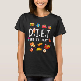 Lustige Lebensmittel-Liebhaber D.I.E.T T-Shirt