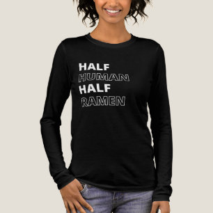 Lustige Lebensmittel-Zitat Halb Mensch Halb Ramen Tri-Blend Shirt