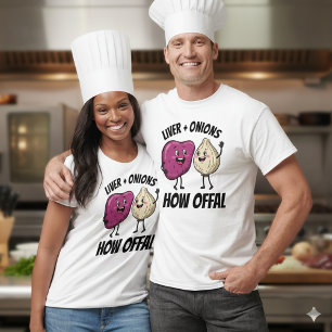 Lustige Leber + Zwiebeln Wie Innereien-Essen-Witze T-Shirt