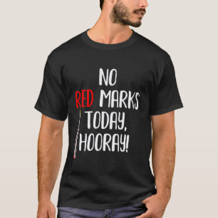 Lustige Lehrer sagen Noten KEINE ROTEN Markierunge T-Shirt