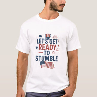 Lustige „Let’s Get Ready to Stumble“ 4. Juli Par T-Shirt