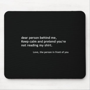 Lustige liebe Person hinter mir, Bleib ruhig lusti Mousepad
