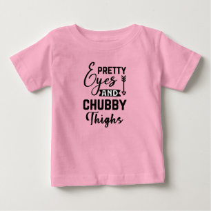 Lustige Mädchen hübsche Augen dicke Oberschenkel Baby T-shirt