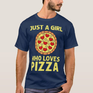 Lustige Mädchen Pizza Liebhaber Geschenk Frauen Ki T-Shirt