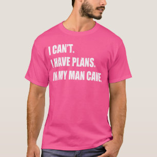 Lustige Man Cave Sachen Geschenke für Männer Ich k T-Shirt