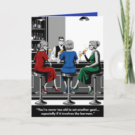 Lustige "Man ist nie zu alt für neue Ziele"-Karte Karte