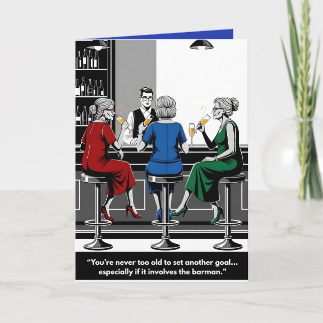 Lustige "Man ist nie zu alt für neue Ziele"-Karte Karte (Vorderseite)
