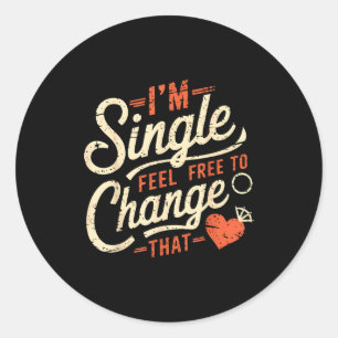 Lustige Männer Frauen Humor Ich Bin Single Fühle M Runder Aufkleber
