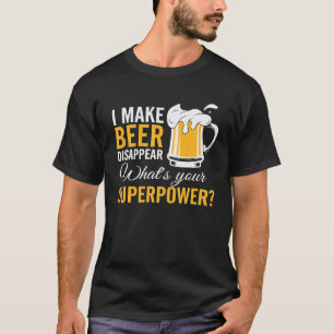 Lustige Männer Ich lasse Bier verschwinden Was ist T-Shirt