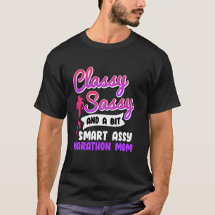 LUSTIGE MARATHON MUTTER MOM CLASSY SASSY UND MARAT T-Shirt