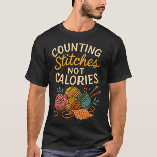 Lustige Maschen zählen, nicht Kalorien, Stricken T-Shirt