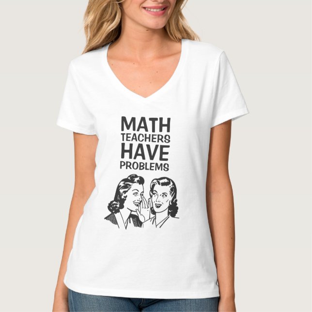 Lustige Mathe-Lehrer haben Probleme T-Shirt (Vorderseite)