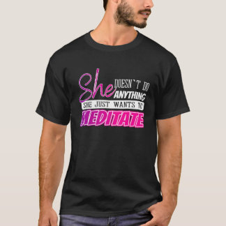 lustige Meditationszitate Yoga-Geschenk für Mädche T-Shirt