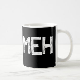 Lustige Meh Kaffee-Tasse Kaffeetasse