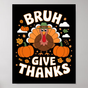 Lustige Meme Thanksgiving-Puten-Kreationen Bruh Poster