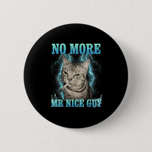 Lustige Memes Humor Sagt Kein Mr Nice Guy Katze M Button