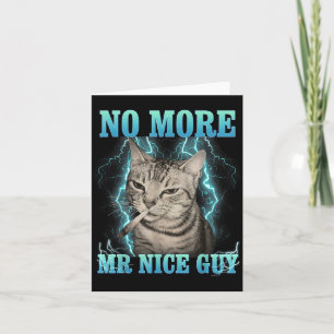 Lustige Memes Humor Sagt Kein Mr Nice Guy Katze M Karte