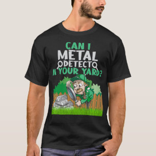 Lustige Metalldetektion in Ihrem Garten Liebe Meta T-Shirt