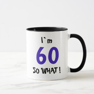 Lustige moderne Sprüche zum 60. Geburtstag Tasse