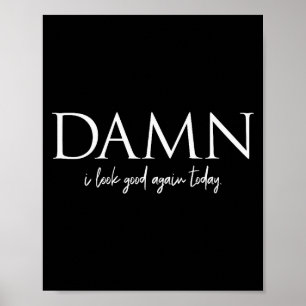 Lustige Motivationssprüche Ich sehe heute wieder g Poster