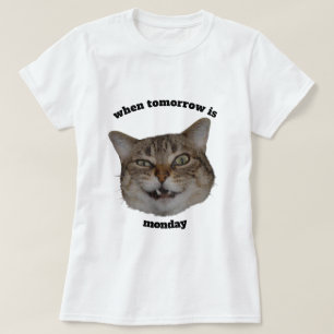 Lustige mürrische Katze Custom Wenn morgen Montag T-Shirt
