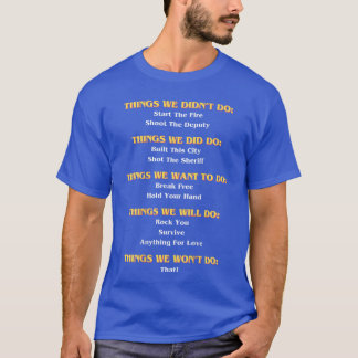 Lustige Musiklyrik-Dinge, die wir getan haben, hab T-Shirt