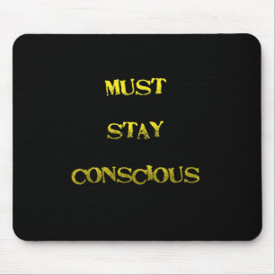 Lustige "Muss Bei Bewusstsein Bleiben" Erinnerung Mousepad